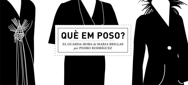 Què em poso? el guarda-roba de Maria Brillas per Pedro Rodríguez