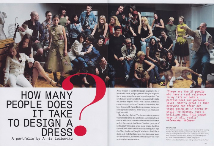"How Many People Does It Take to Design a Dress?" Alexander McQueen and team, with Sarah Burton, near right, and Liberty Ross and Isabella Blow in looks from the Eshu collection, photographed by Annie Leibovitz. Vogue, September 2000